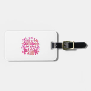 🎀 In October We Wear Pink Design Luggage Tag