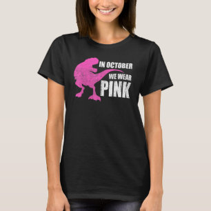 In October We Wear Pink Dinosaur 1 T-Shirt
