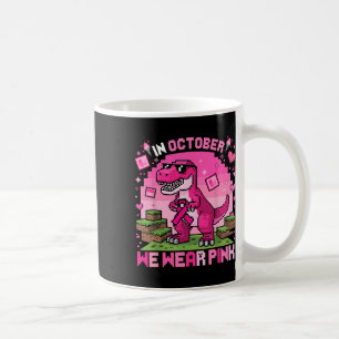 In October We Wear Pink Dinosaur Breast Cancer Awa Coffee Mug