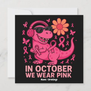 In October We Wear Pink Dinosaur Cancer Awareness  Invitation
