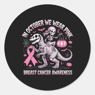 In October We Wear Pink Dinosaur Skeleton Breast C Classic Round Sticker