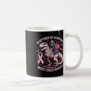 In October We Wear Pink Dinosaur Skeleton Breast C Coffee Mug