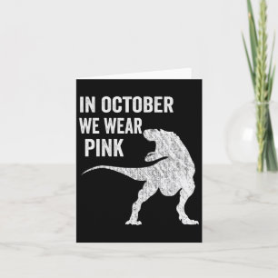 In October We Wear Pink Dinosaur Trex Breast Cance Card