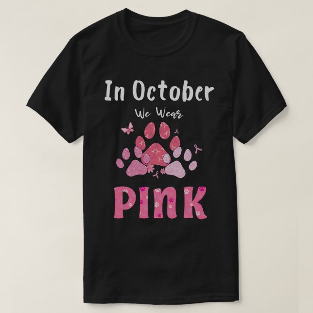 In October We Wear Pink Dog Cat Paw Breast Cancer  T-Shirt (Design Front)