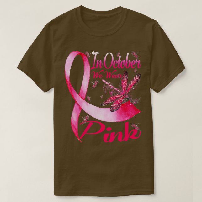 In October We Wear Pink Dragonfly Breast Cancer Aw T-Shirt (Design Front)