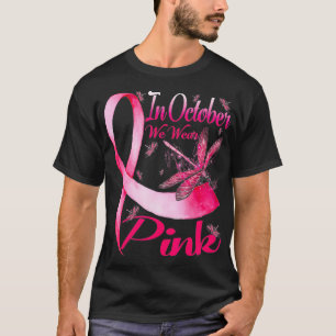 In October We Wear Pink Dragonfly Breast Cancer Aw T-Shirt