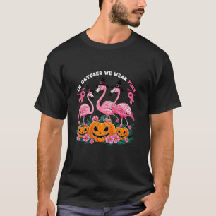 In October We Wear Pink Flamingo Breast Cancer Hal T-Shirt