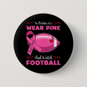 In October we wear pink Football Breast Cancer 6 Cm Round Badge