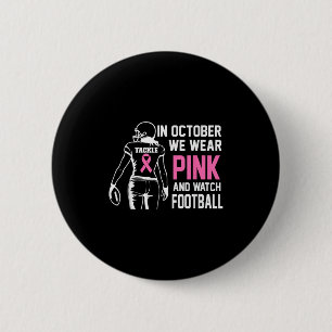 In October We Wear Pink Football Breast Cancer Awa 6 Cm Round Badge