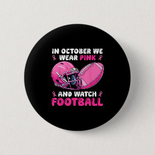 In October We Wear Pink Football Breast Cancer Awa 6 Cm Round Badge