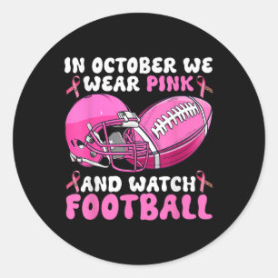 In October We Wear Pink Football Breast Cancer Awa Classic Round Sticker