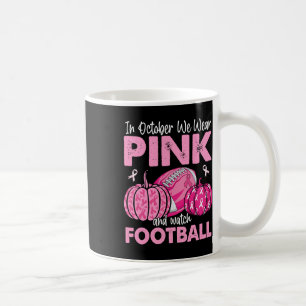 In October We Wear Pink Football Breast Cancer Awa Coffee Mug