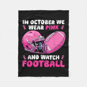 In October We Wear Pink Football Breast Cancer Awa Fleece Blanket