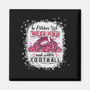 In October We Wear Pink Football Breast Cancer Awa Magnet