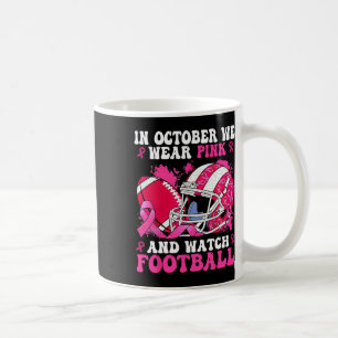 In October We Wear Pink Footll Breast Cancer Aware Coffee Mug