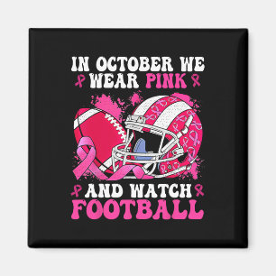 In October We Wear Pink Footll Breast Cancer Aware Magnet
