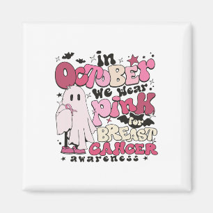 In October We Wear Pink For Breast Cancer Hallowee Magnet