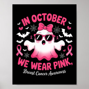 In October We Wear Pink Funny Halloween Ghost Brea Poster