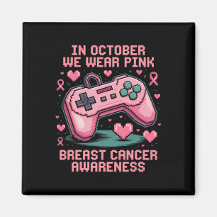 In October We Wear Pink Gaming Breast Cancer Aware Magnet