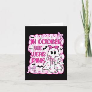 In October We Wear Pink Ghost Bow Breast Cancer Aw Card