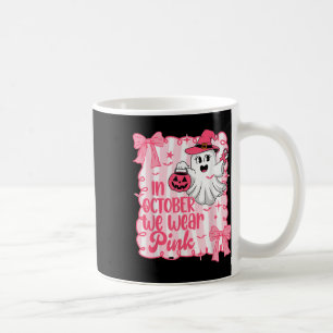 In October We Wear Pink Ghost Breast Cancer Awaren Coffee Mug