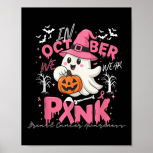 In October We Wear Pink Ghost Breast Cancer Awaren Poster