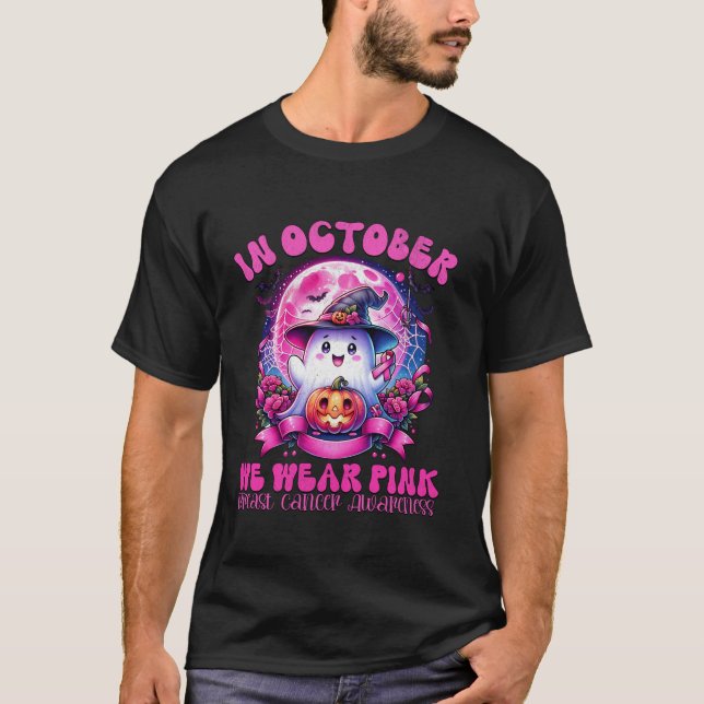 In October We Wear Pink Ghost Breast Cancer Awaren T-Shirt (Front)