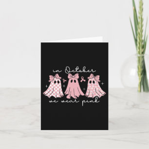 In October We Wear Pink Ghost Breast Cancer Hallow Card