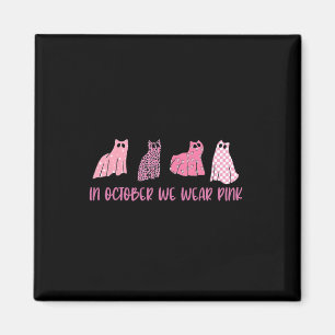 In October We Wear Pink Ghost Cats Breast Cancer A Magnet