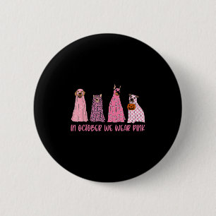 In October We Wear Pink Ghost Dogs Breast Cancer A 6 Cm Round Badge