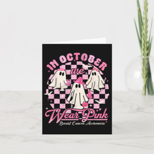 In October We Wear Pink Ghost Halloween Breast Can Card