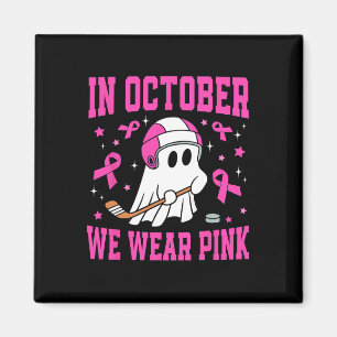 In October We Wear Pink Ghost Hockey Breast Cancer Magnet