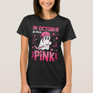In October We Wear Pink Ghost Hockey Breast Cancer T-Shirt