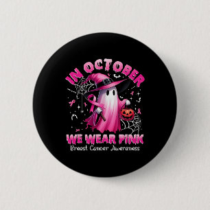 In October We Wear Pink Ghost Witch Breast Cancer 6 Cm Round Badge
