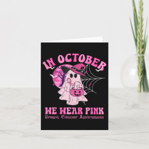 In October We Wear Pink Ghost Witch Breast Cancer Card