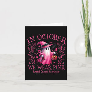In October We Wear Pink Ghost Witch Breast Cancer Card