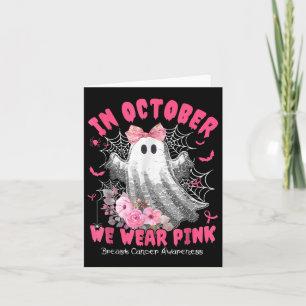 In October We Wear Pink Ghost Witch Breast Cancer Card