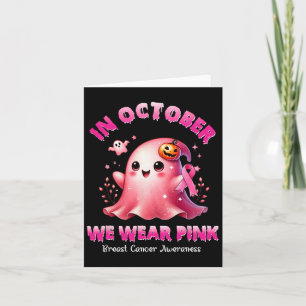In October We Wear Pink Ghost Witch Breast Cancer Card