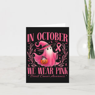 In October We Wear Pink Ghost Witch Breast Cancer Card