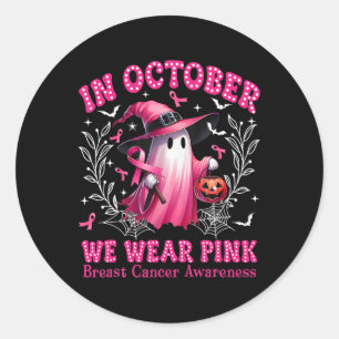 In October We Wear Pink Ghost Witch Breast Cancer Classic Round Sticker