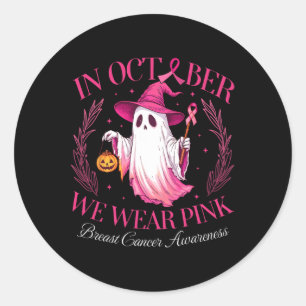 In October We Wear Pink Ghost Witch Breast Cancer Classic Round Sticker