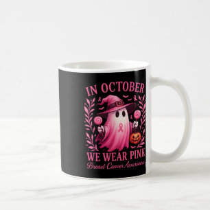 In October We Wear Pink Ghost Witch Breast Cancer Coffee Mug