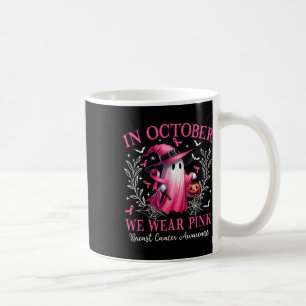 In October We Wear Pink Ghost Witch Breast Cancer Coffee Mug