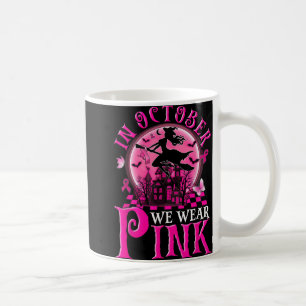 In October We Wear Pink Ghost Witch Breast Cancer Coffee Mug
