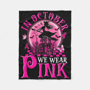 In October We Wear Pink Ghost Witch Breast Cancer Fleece Blanket