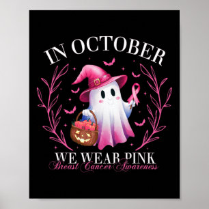 In October We Wear Pink Ghost Witch Breast Cancer Poster
