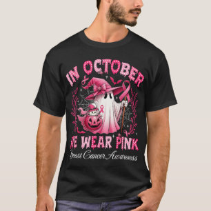 In October We Wear Pink Ghost Witch Breast Cancer T-Shirt