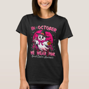 In October We Wear Pink Ghost Witch Breast Cancer T-Shirt