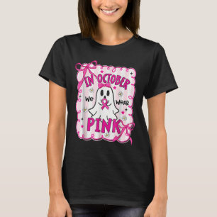 In October We Wear Pink Ghost Witch Breast Cancer T-Shirt