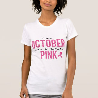 In October We Wear Pink Glitter T-Shirt